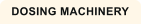 DOSING MACHINERY