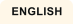 ENGLISH